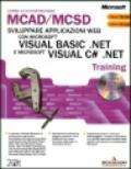 Sviluppare applicazioni Web con Microsoft Visual Basic .Net e Microsoft Visual C# .Net Mcad/Mcsd Training. Con CD-ROM