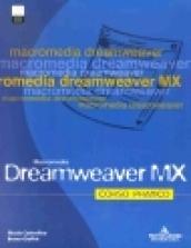 Dreamweaver MX. Corso pratico. Con CD-ROM