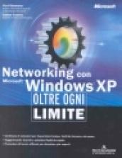 Networking con Microsoft Windows XP. Oltre ogni limite