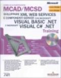 Sviluppare XML Web Service e componenti. Server con Visual Basic.NET e C#.NET. Con CD-ROM