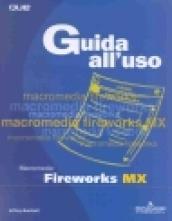 Fireworks MX. Guida all'uso. Con CD-ROM