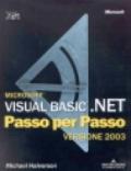 Microsoft Visual Basic .NET versione 2003. Passo per passo. Con CD-ROM