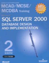 Microsoft SQL Server 2000. Database Design and Implementation Training (Esame 70-229). Con 2 CD-ROM