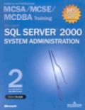 Microsoft SQL Server 2000 System Administration Training (Esame 70-228). Con 2 CD-ROM