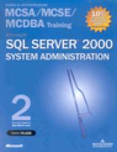 Microsoft SQL Server 2000 System Administration Training (Esame 70-228). Con 2 CD-ROM