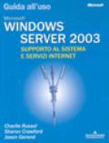 Windows Server 2003. Guida all'uso. Supporto al sistema e servizi Internet