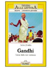 Gandhi. L'eroe della non violenza