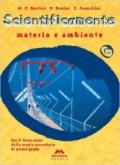 Scientificamente. Materia e ambiente. Volume C-Vita e uomo. Volume D. Per il triennio. 2.