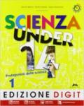 Scienza under 14. Protagonisti delle scienze. Per la Scuola media. Con CD-ROM. Con espansione online