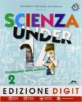 Scienza under 14. Protagonisti delle scienze. Per la Scuola media. Con espansione online vol.2