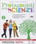 Protagonisti delle scienze. Per la Scuola media. Con e-book. Con espansione online vol.2