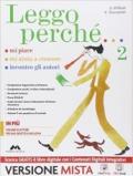 Leggo perché. Con Schede di narratologia-Letteratura-Quaderno. Per la Scuola media. Con e-book. Con espansione online