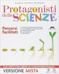 Protagonisti delle scienze. Percorsi facilitati. Per la Scuola media. Con e-book. Con espansione online