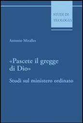 Pascete il gregge di Dio. Studi sul ministero ordinato