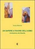 Un sapere a favore dell'uomo. Introduzione alla filosofia