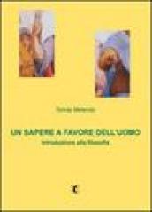 Un sapere a favore dell'uomo. Introduzione alla filosofia