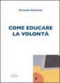 Come educare la volontà