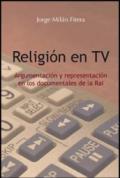 Religion en TV. Argumentacion y representacion en los documentales de la Rai
