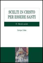 Scelti in Cristo per essere santi. 4: Morale sociale