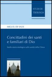 Concittadini dei santi e familiari di Dio. Studio storico-teologico sulla santità della Chiesa