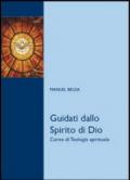 Guidati dallo Spirito di Dio. Corso di teologia spirituale