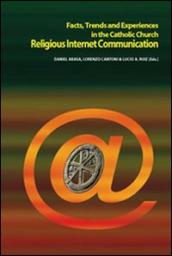 Religious Internet Communication. Facts, trends and experiences in the catholic church