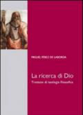 La ricerca di Dio. Trattato di teologia filosofica