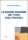 Le buone maniere dei tuoi figli piccoli