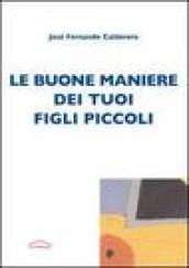 Le buone maniere dei tuoi figli piccoli