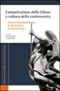 Comunicazione della Chiesa e cultura della controversia. Ediz. italiana, inglese e spagnola