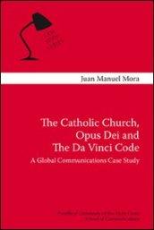 The Catholic Church, Opus Dei and the Da Vinci code. A global communication case study