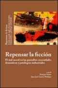 Repensar la ficcion. El mal moral en las pantallas: necesidades dramaticas y patologias industriales