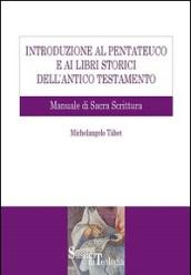 Introduzione al Pentateuco e ai Libri storici dell'Antico Testamento. Manuale di Sacra Scrittura