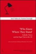 Who know where they stand. Catholic voices and the papal visit to the UK