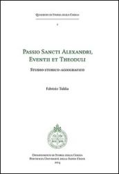 Passio sancti Alexandri eventii et theoduli. Studio storico-agiografico