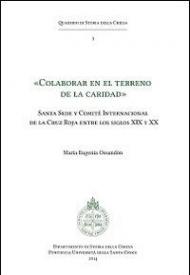 «Colaborar en el terreno de la caridad». Santa Sede y Comité Internacional de la Cruz Roja entre los siglos XIX y XX