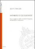 Annibale e gli elefanti. Vita e saggezza nelle vicende di Scipione, Wilberforce e Nathanson