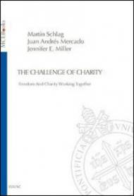 The challenge of charity. Freedom and charity working together