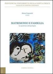 Matrimonio e famiglia. La questione antropologica