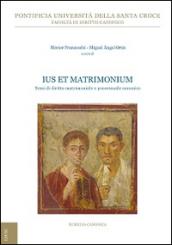 Ius et Matrimonium. Temi di diritto matrimoniale e processuale canonico