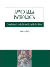 Avvio alla Patrologia. Come hanno letto la Bibbia i Padri della Chiesa