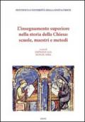 L'insegnamento superiore nella storia della Chiesa: scuole, maestri e metodi