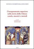 L'insegnamento superiore nella storia della Chiesa: scuole, maestri e metodi