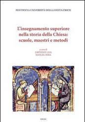 L'insegnamento superiore nella storia della Chiesa: scuole, maestri e metodi