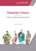 Pensando il lavoro. Contributi a carattere prevalentemente filosofico. Atti del Convegno «The heart of work» (Roma, 19-20 ottobre 2017)