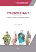 Pensando il lavoro. Contributi a carattere prevalentemente filosofico. Atti del Convegno «The heart of work» (Roma, 19-20 ottobre 2017)