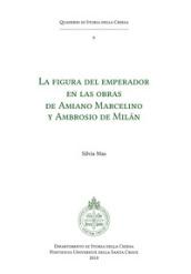 La figura del emperador en las obras de Amiano Marcelino y Ambrosio de Milán