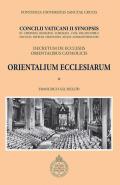 Orientalium ecclesiarum. Concilii Vaticani II synopsis. Declaratio de ecclesiis orientalibus catholicis