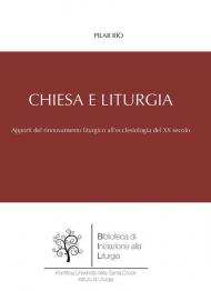 Chiesa e liturgia. Apporti del movimento liturgico al rinnovamento ecclesiologico della prima metà del XX secolo