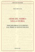 «Semi del Verbo nella Storia». Percorsi biblici e patristici dal primo al quinto secolo